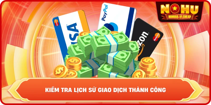 kiểm tra lịch sử giao dịch thành công